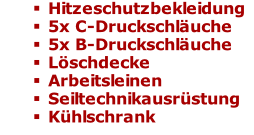 Hitzeschutzbekleidung 5x C-Druckschläuche 5x B-Druckschläuche Löschdecke Arbeitsleinen Seiltechnikausrüstung  Kühlschrank