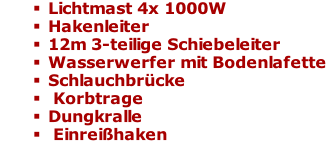 Lichtmast 4x 1000W Hakenleiter 12m 3-teilige Schiebeleiter Wasserwerfer mit Bodenlafette Schlauchbrücke  Korbtrage Dungkralle  Einreißhaken