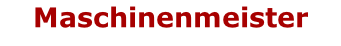 Maschinenmeister