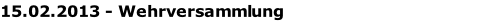 15.02.2013 - Wehrversammlung